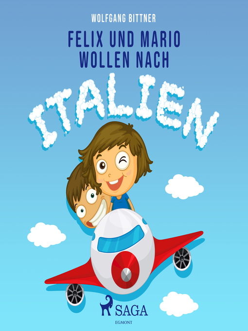 Title details for Felix und Mario wollen nach Italien (Ungekürzt) by Wolfgang Bittner - Wait list